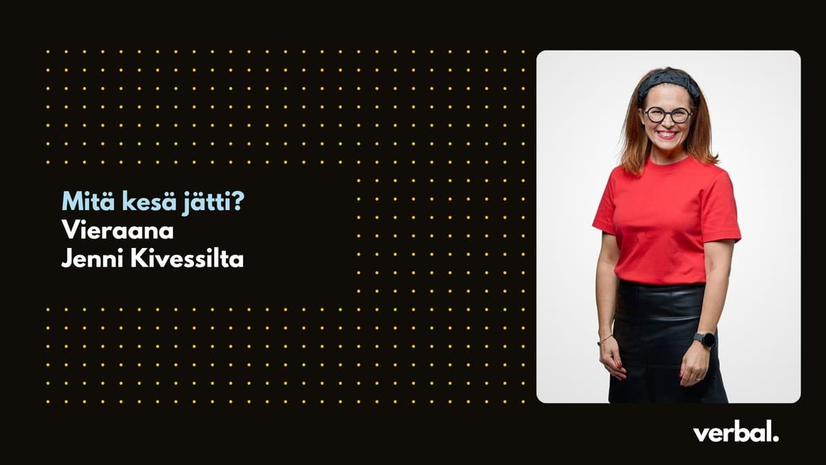 Mitä kesä jätti? Vieraana Jenni Kivessilta