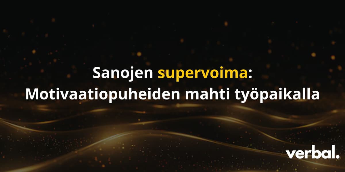 Sanojen supervoima: Motivaatiopuheiden mahti työpaikalla