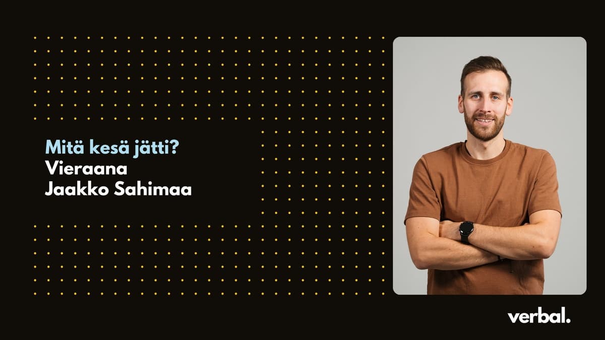 Mitä kesä jätti? Vieraana Jaakko Sahimaa